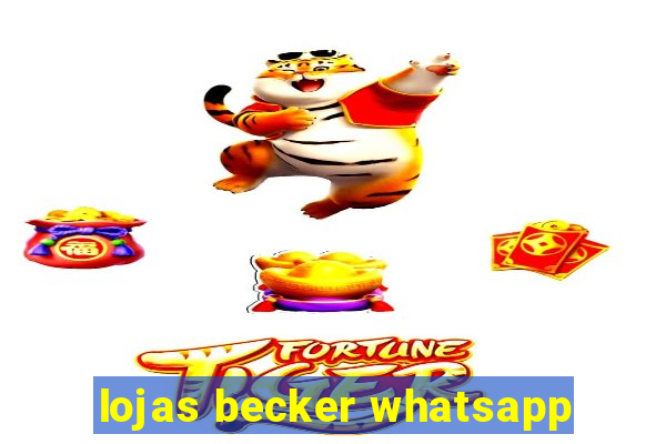 lojas becker whatsapp